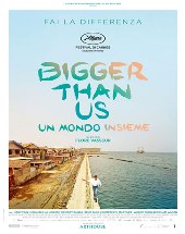 BIGGER THAN US. UN MONDO INSIEME